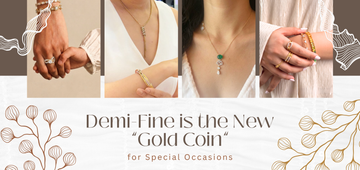 Demi-Fine is the New “Gold Coin” for Special Occasions