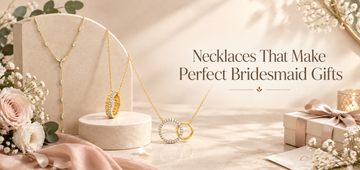 Necklaces That Make Perfect Bridesmaid Gifts